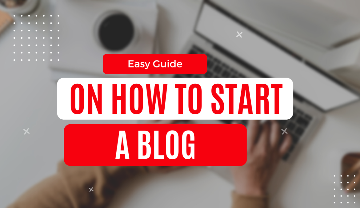 How To Start A Blog - Easy Guide To Start Blogging