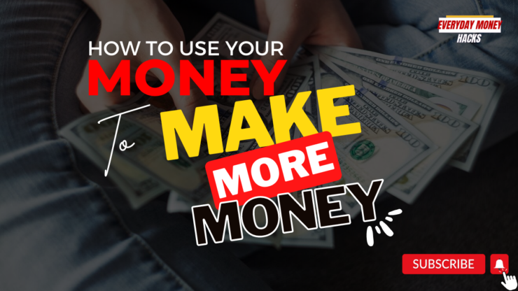 How to Use Your Money to Make More Money