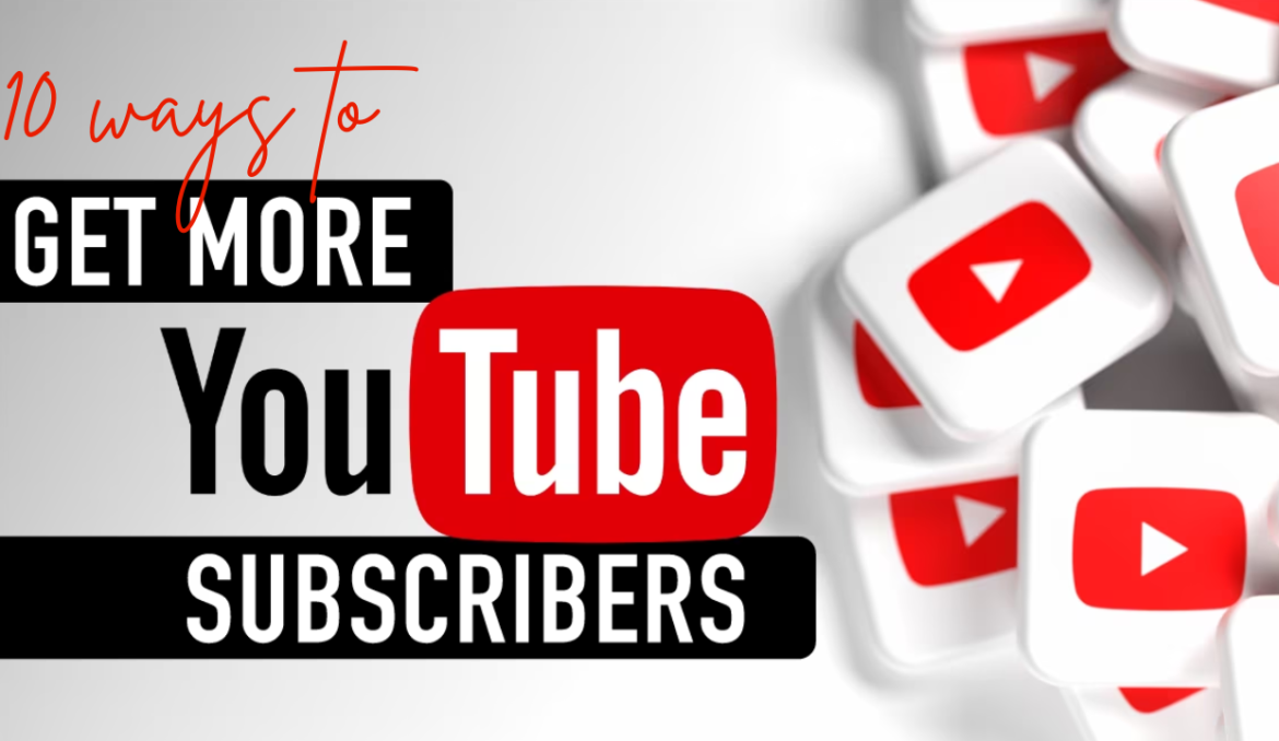 10 Ways To Get Subscribers On YouTube Fast