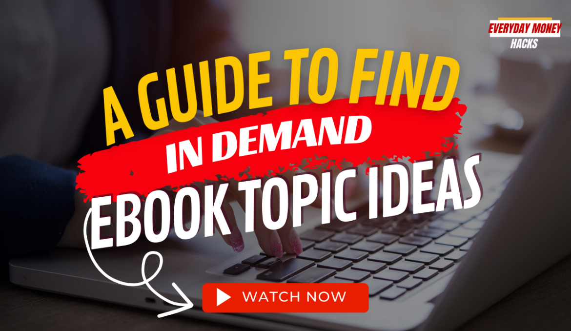 Profitable Ebook Ideas for In-Demand Ebooks That Sells Fast
